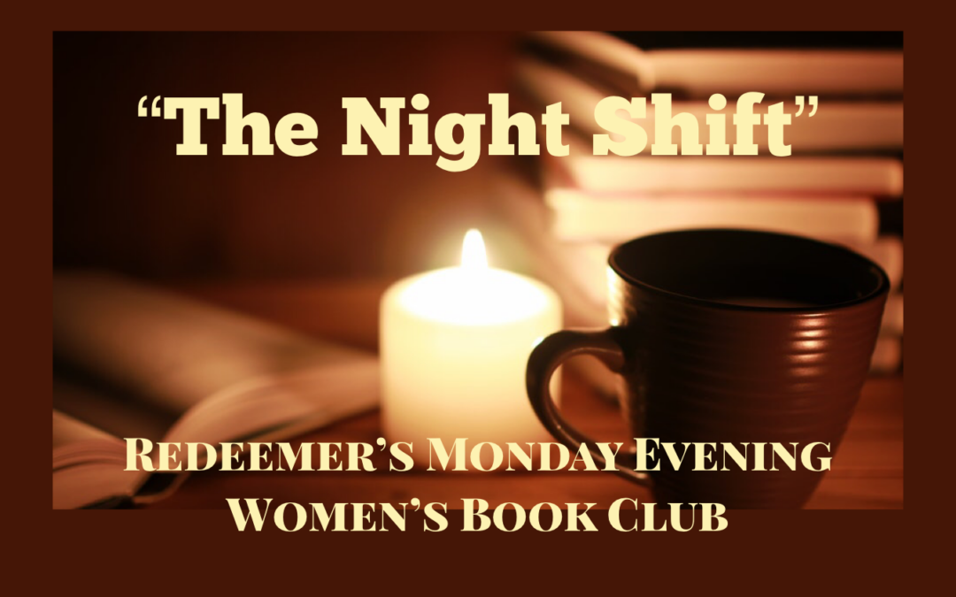 “The Night Shift,” Redeemer’s Women’s Evening Book Club, launches 2019-20 year