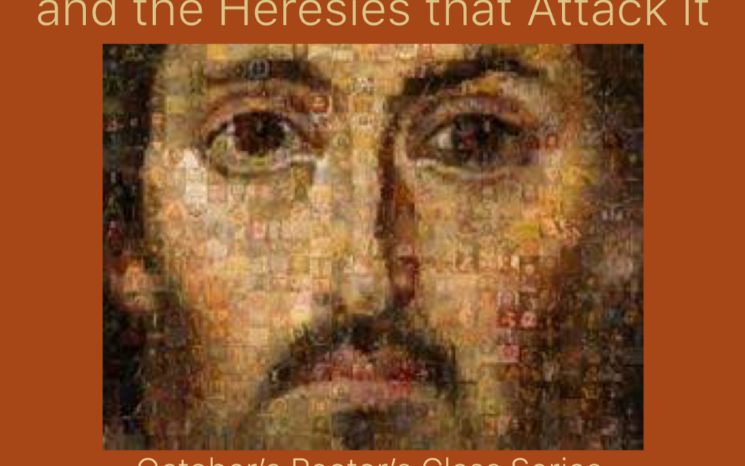 Rector’s Class series for October:  Christology and the Heresies that Attack It