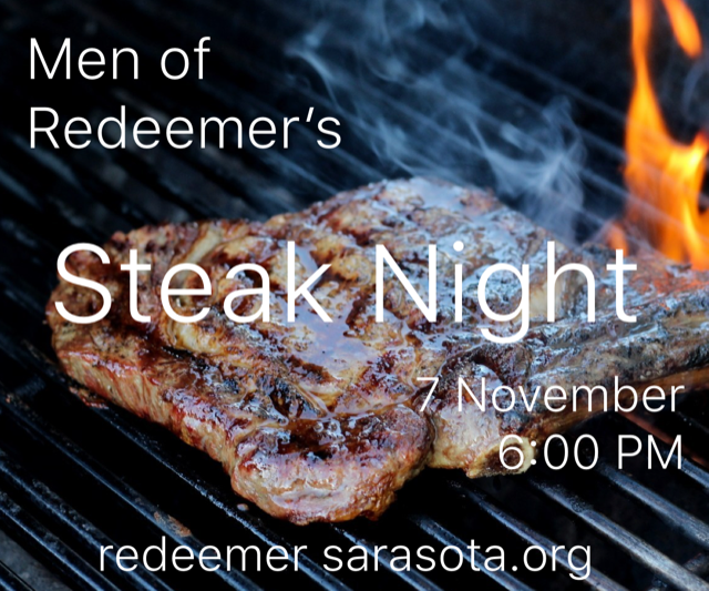 Men of Redeemer’s Steak Night: Have you made your reservations?