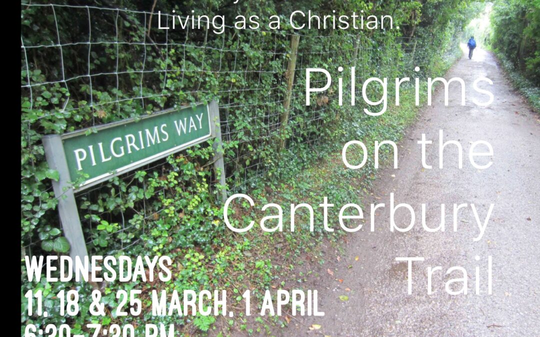 Pilgrims on the Canterbury Trail begins 11 March