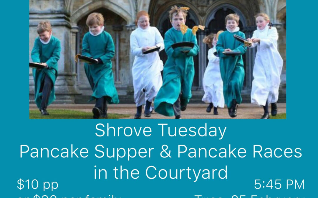 “The Feast Before The Fast” – Shrove Tuesday Parish Pancake Supper & Pancake Races